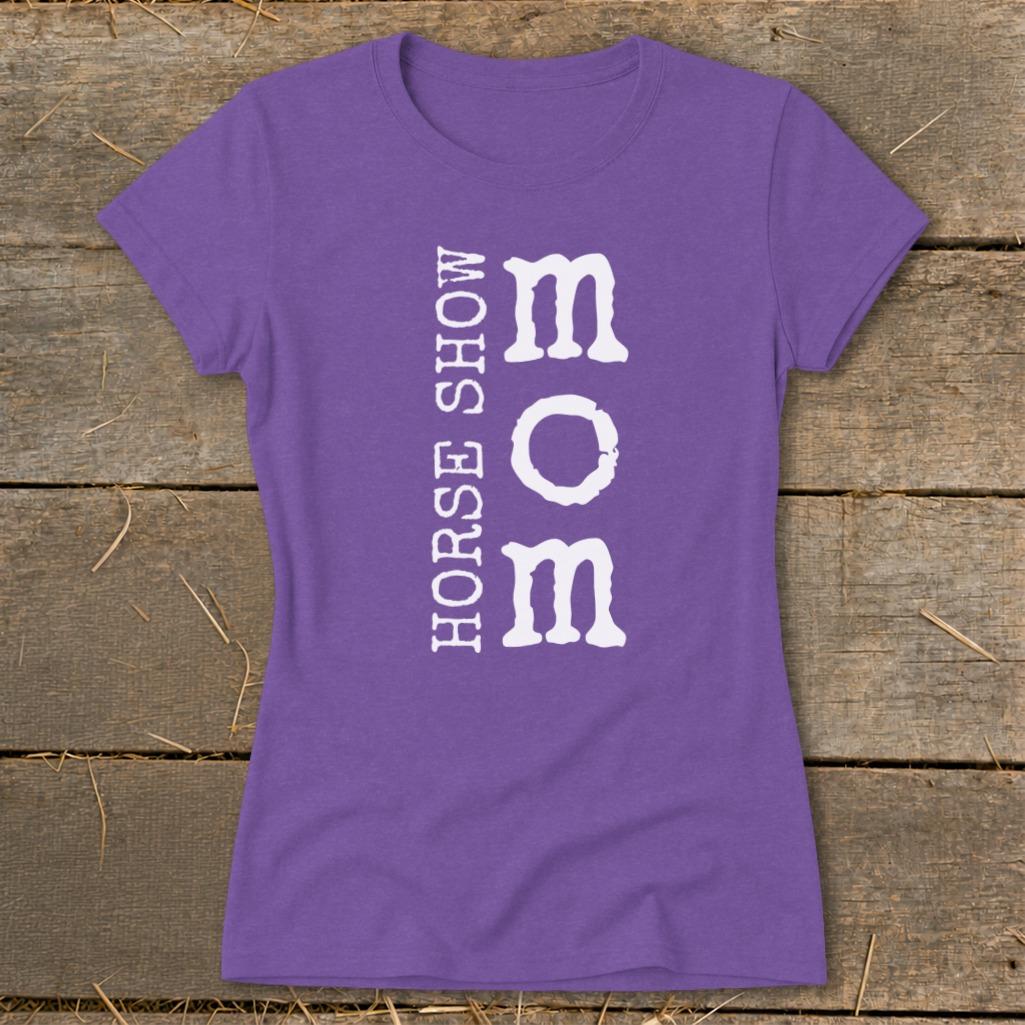 I'm a Horse Show Mom Ladies Tee