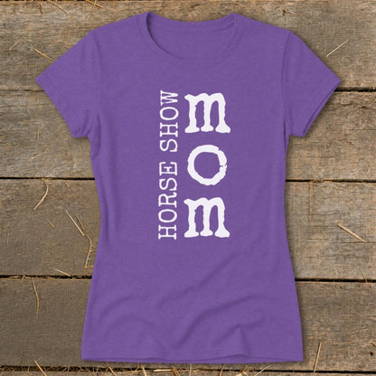 I'm a Horse Show Mom Ladies Tee