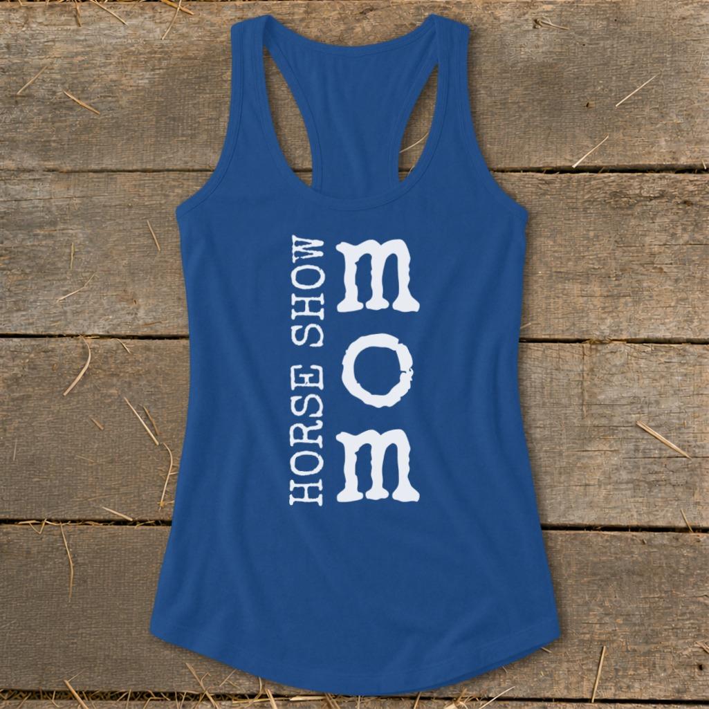 I'm a Horse Show Mom Racerback Tank