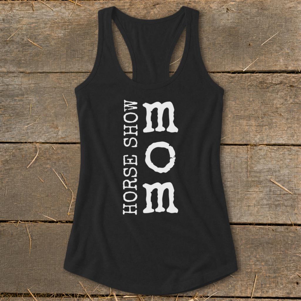 I'm a Horse Show Mom Racerback Tank