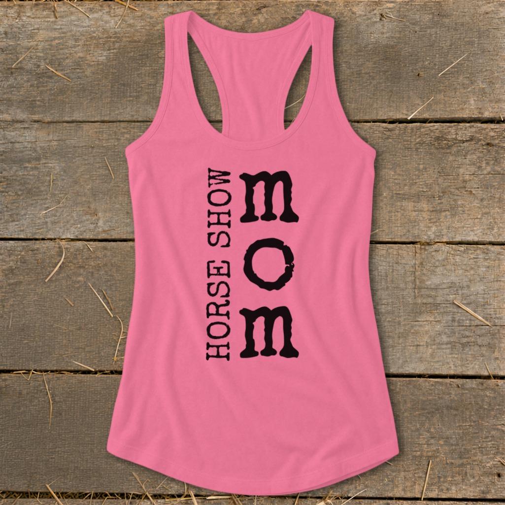 I'm a Horse Show Mom Racerback Tank