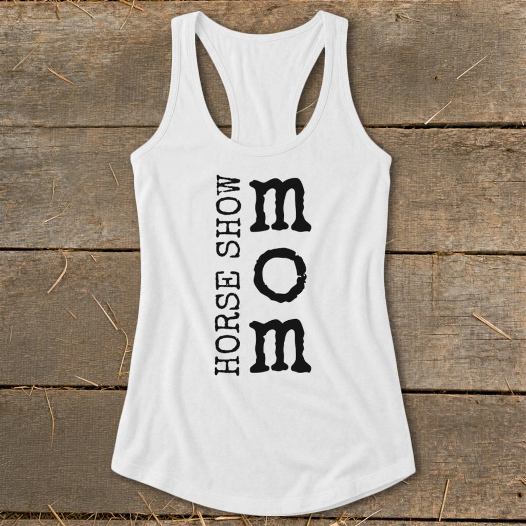 I'm a Horse Show Mom Racerback Tank