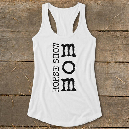 I'm a Horse Show Mom Racerback Tank