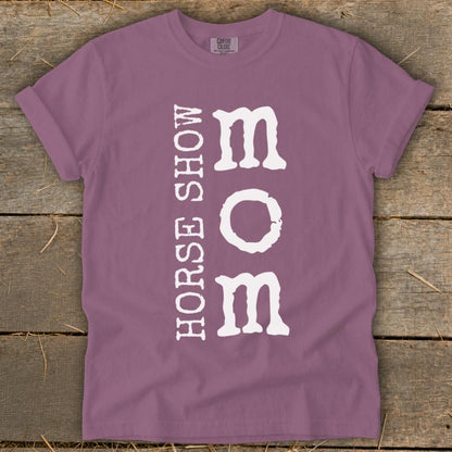 I'm a Horse Show Mom Signature Tee