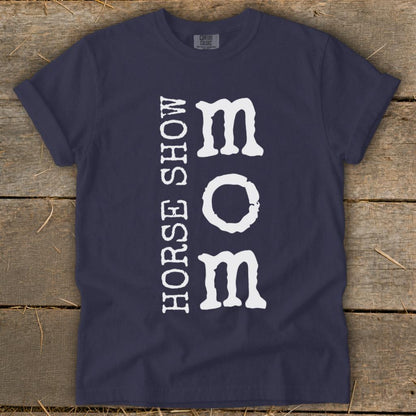 I'm a Horse Show Mom Signature Tee
