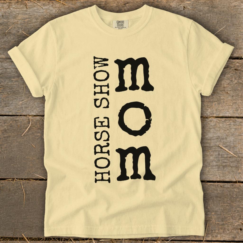 I'm a Horse Show Mom Signature Tee