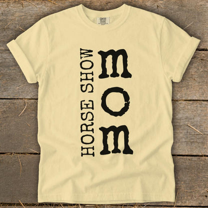 I'm a Horse Show Mom Signature Tee