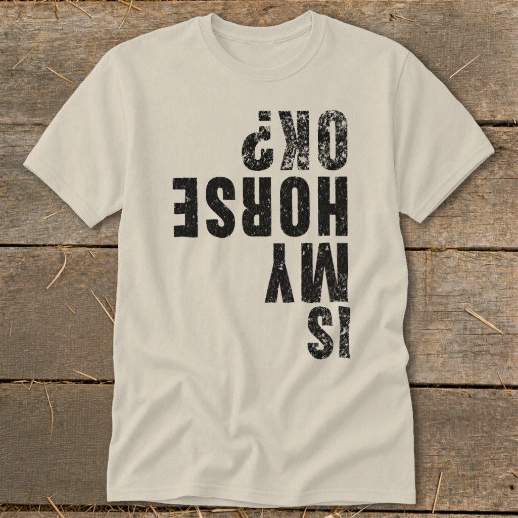 Is My Horse OK Classic Tee