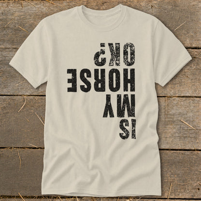 Is My Horse OK Classic Tee