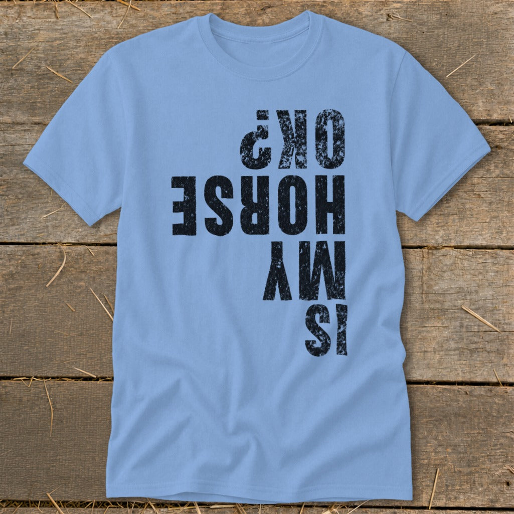 Is My Horse OK Classic Tee