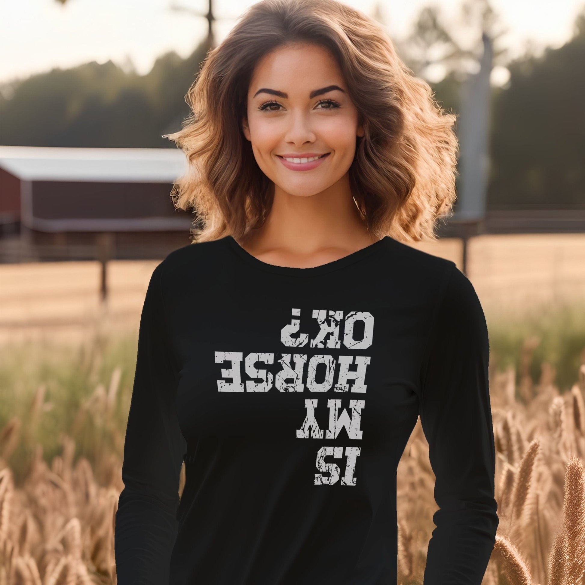 Is My Horse OK Long Sleeve Tee