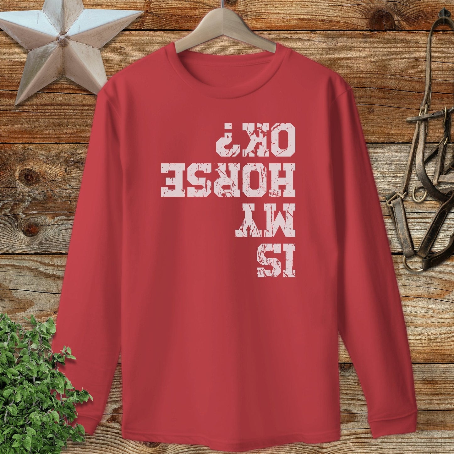 Is My Horse OK Long Sleeve Tee