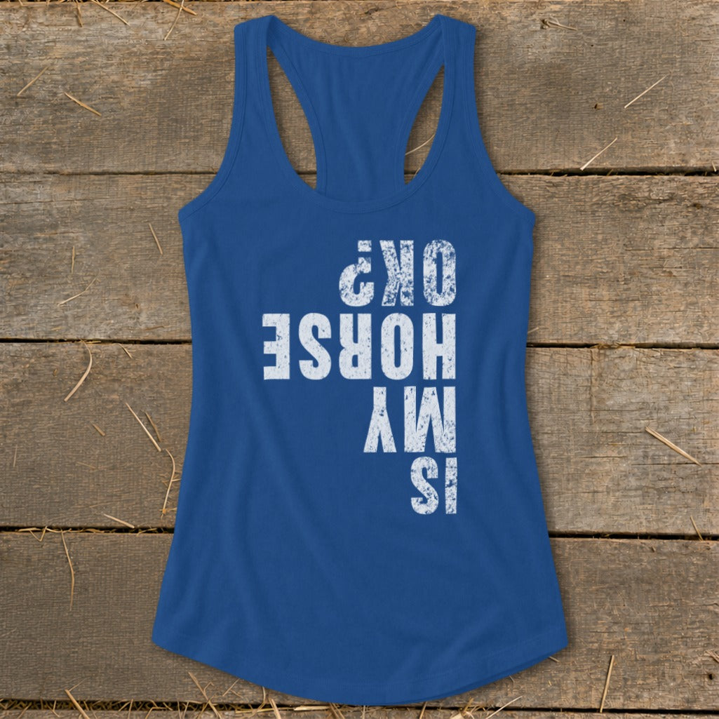 Is My Horse OK Racerback Tank