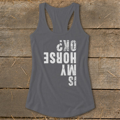 Is My Horse OK Racerback Tank