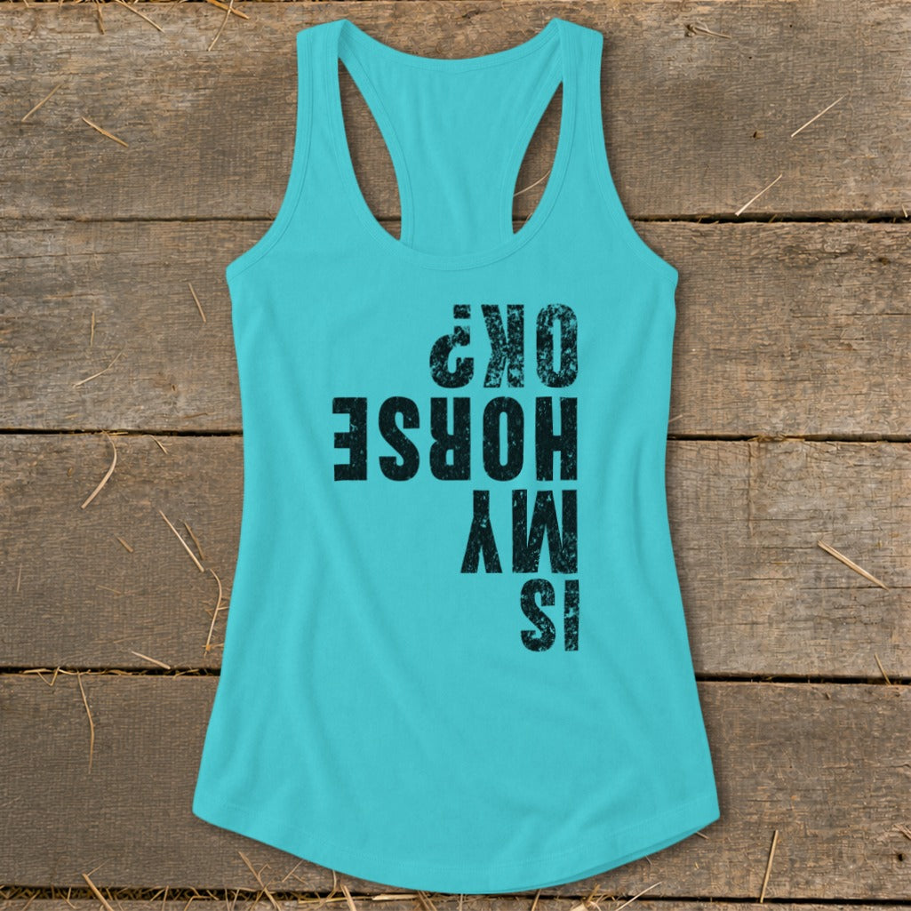 Is My Horse OK Racerback Tank