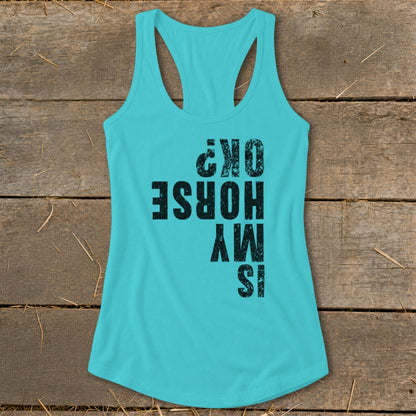 Is My Horse OK Racerback Tank