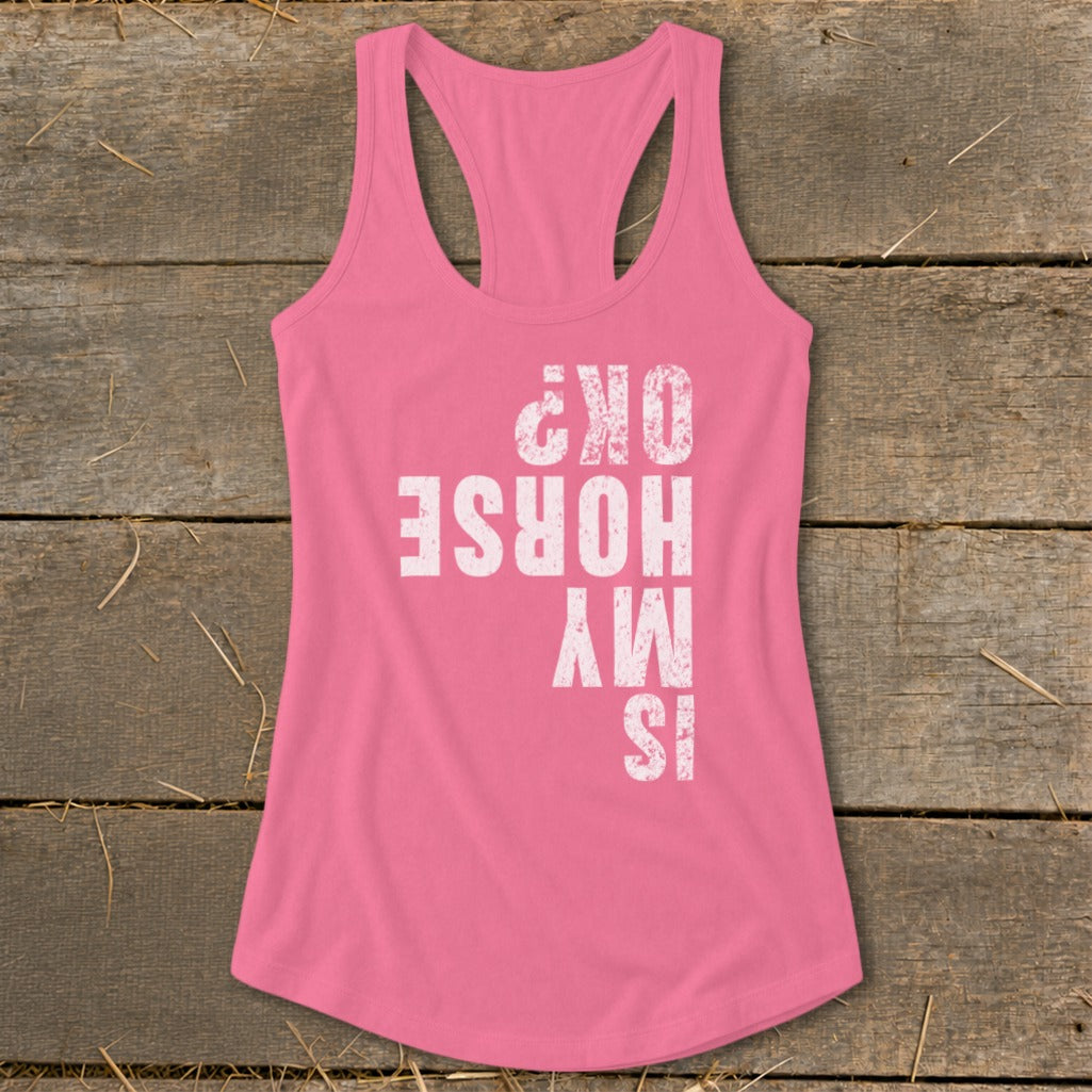 Is My Horse OK Racerback Tank
