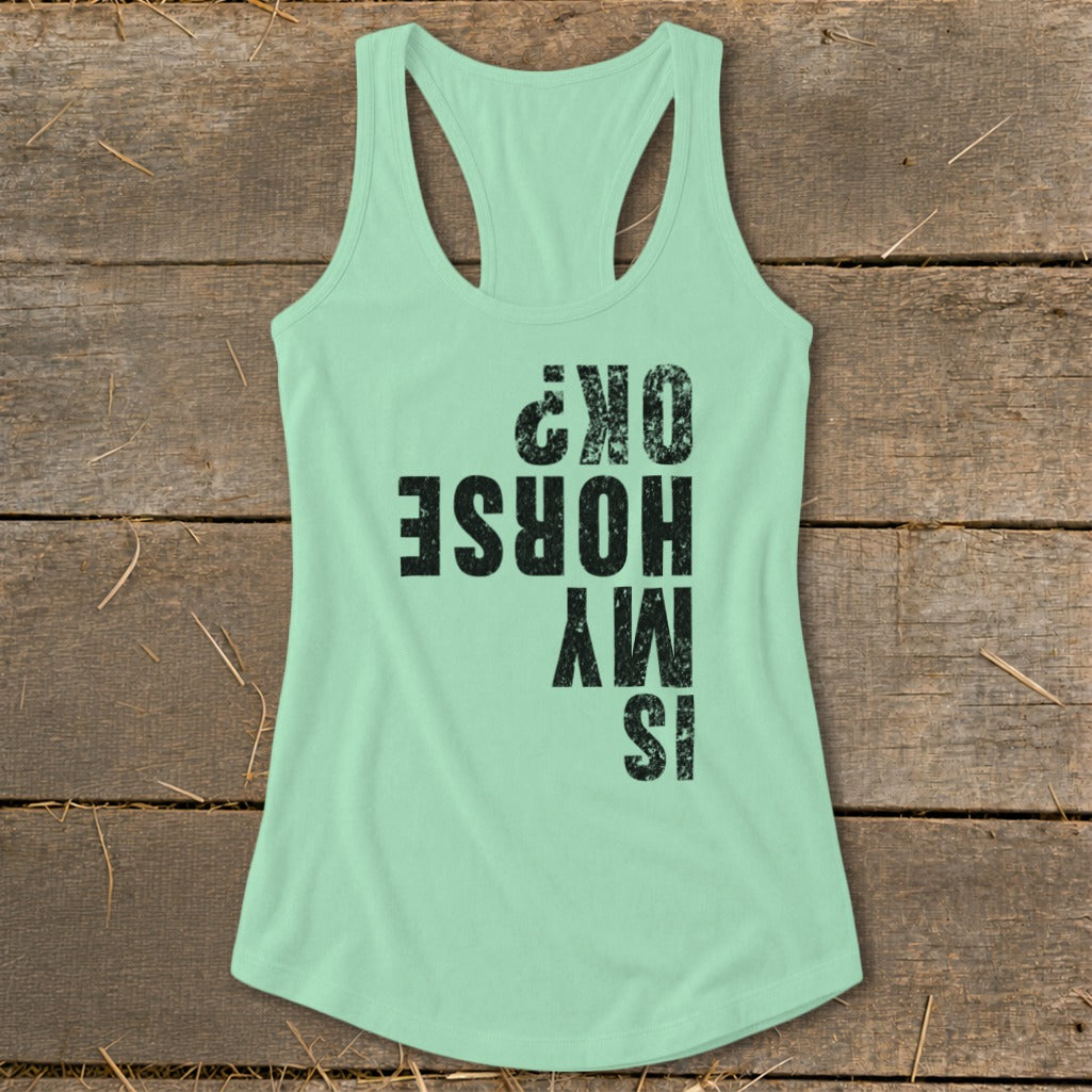 Is My Horse OK Racerback Tank