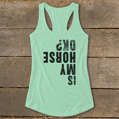 Is My Horse OK Racerback Tank