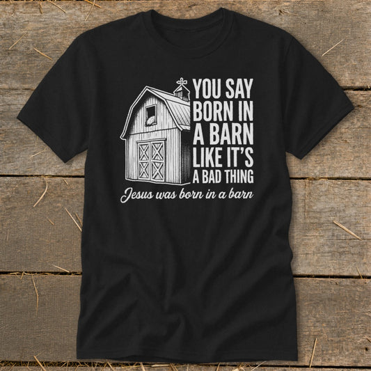Jesus Born in Barn Classic Tee