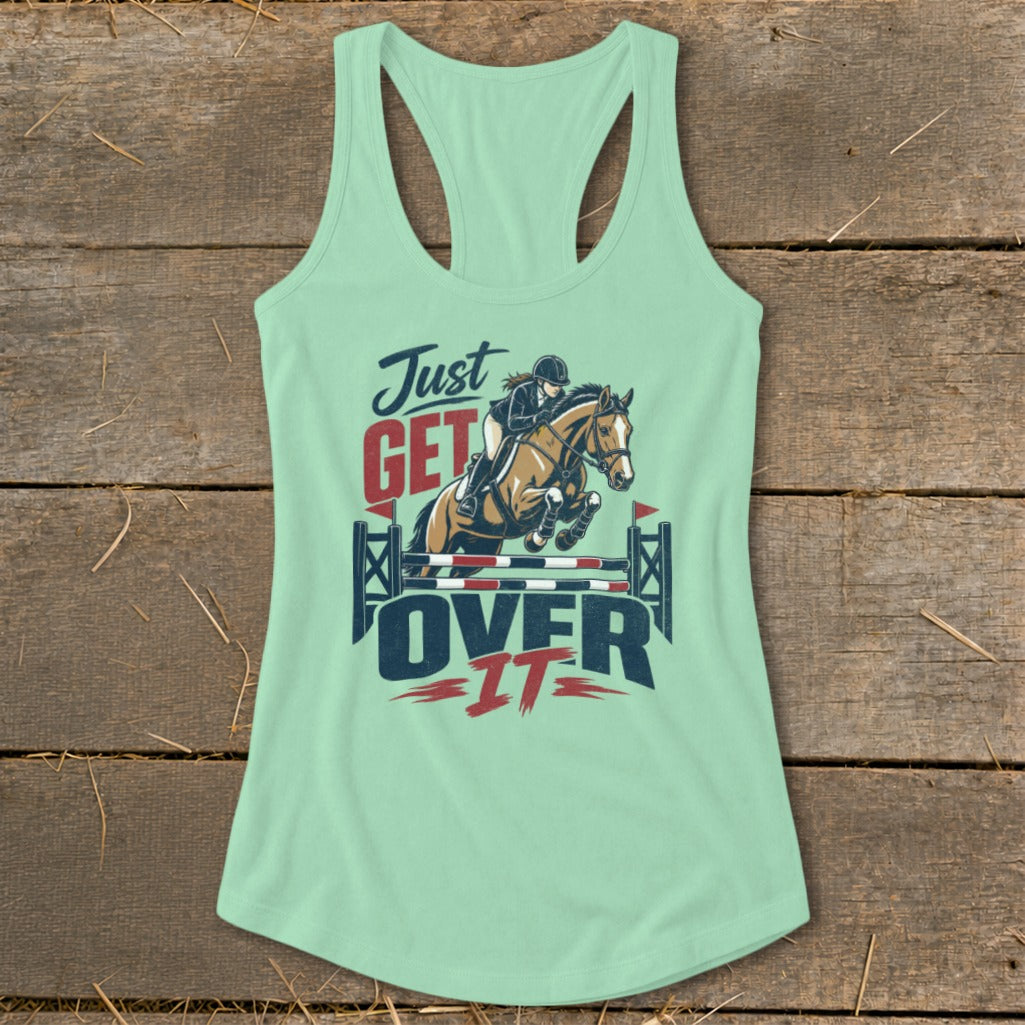 Just Get Over It Racerback Tank
