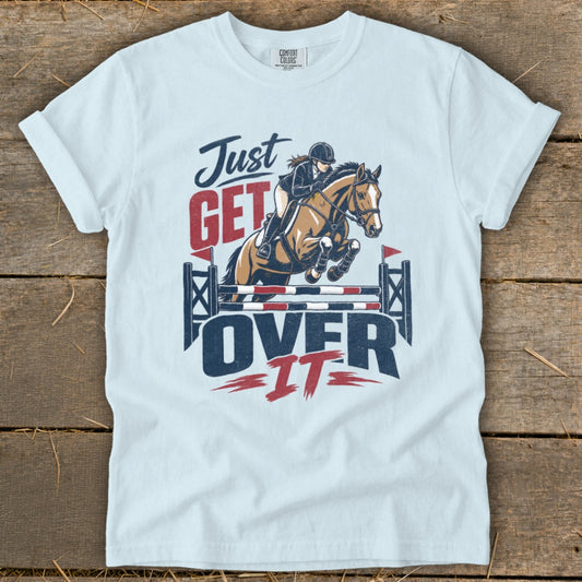 Just Get Over It Signature Tee