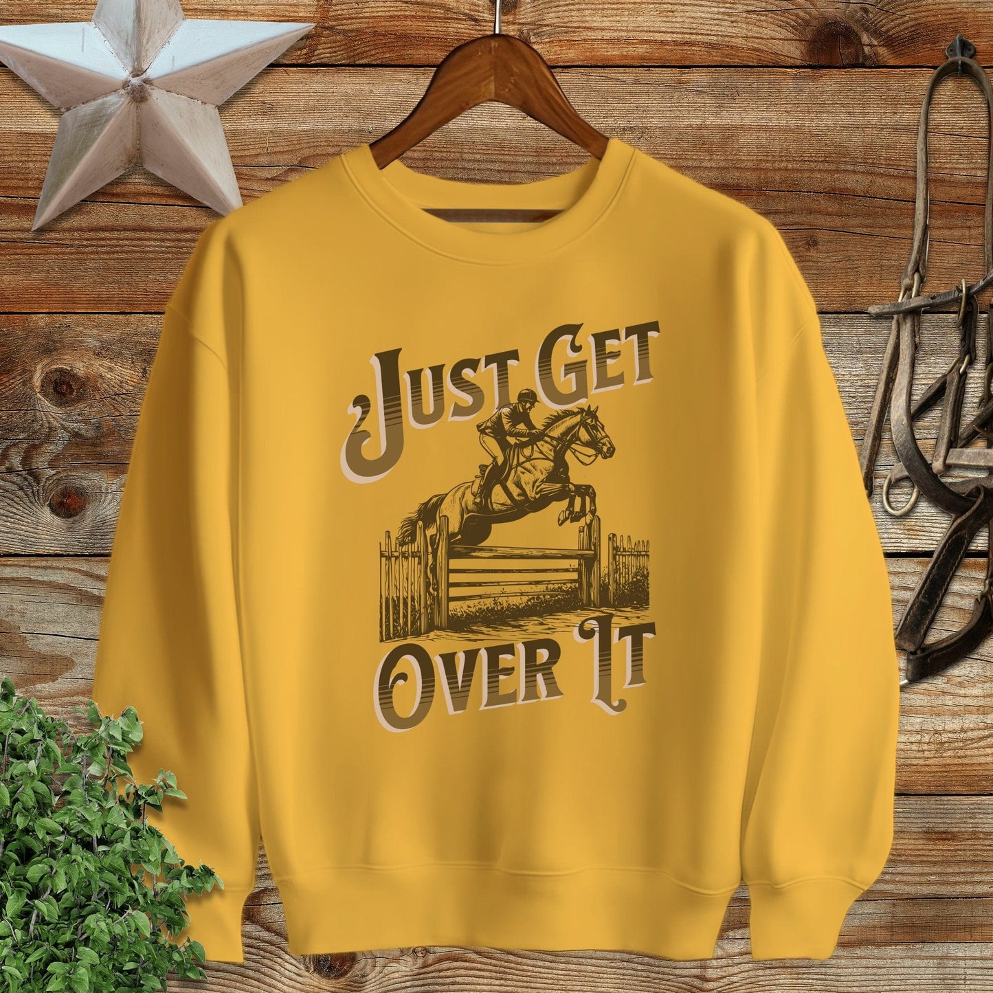 Just Get Over It Sweatshirt
