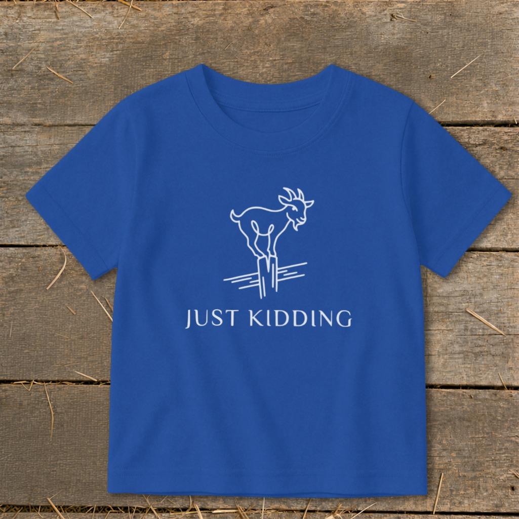 Just Kidding Toddler Tee