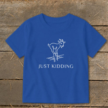 Just Kidding Toddler Tee