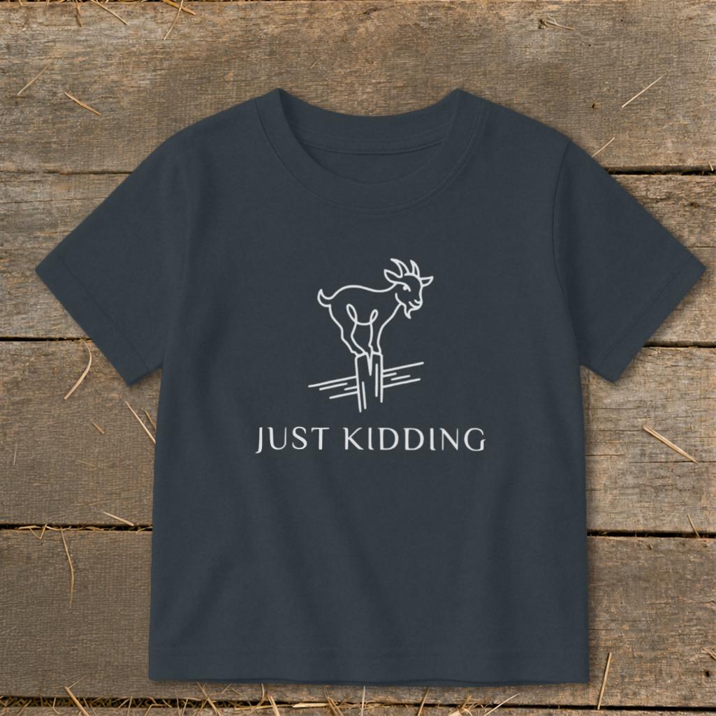 Just Kidding Toddler Tee