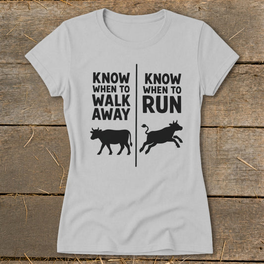 Know When to Walk Away Ladies Tee