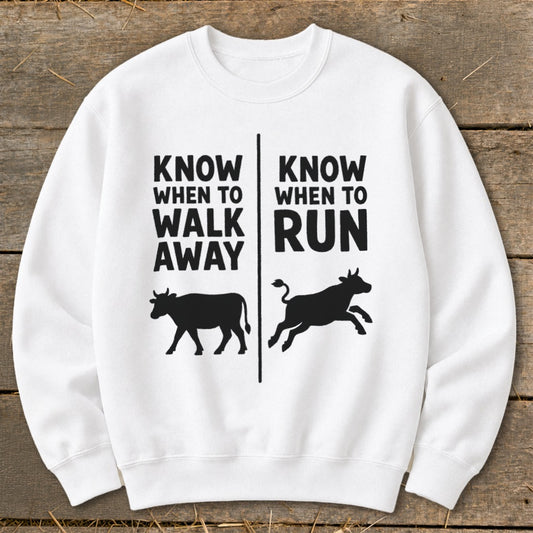 Know When to Walk Away Sweatshirt