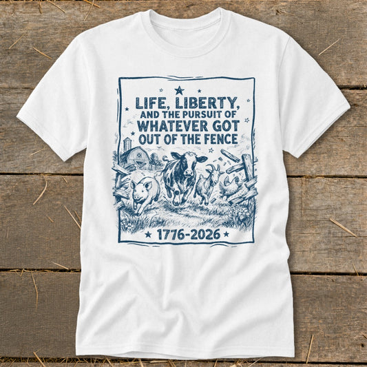 Life, Liberty, Pursuit of Fence Classic Tee