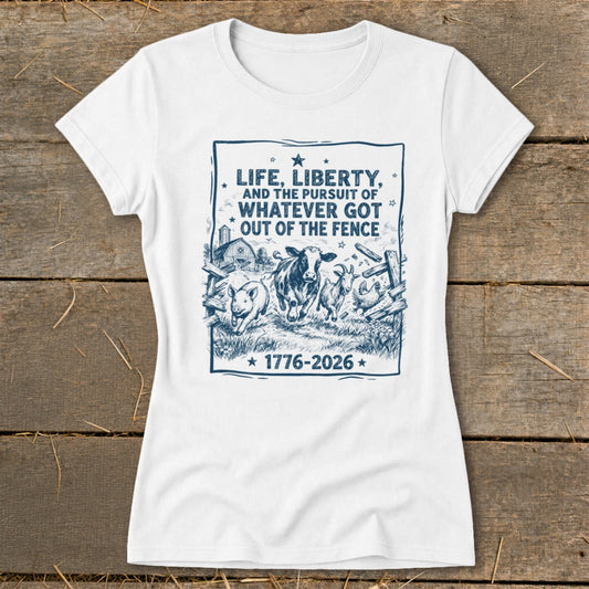 Life, Liberty, Pursuit of Fence Ladies Tee