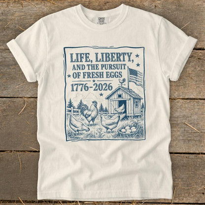 Life, Liberty, Pursuit of Fresh Eggs Signature Tee