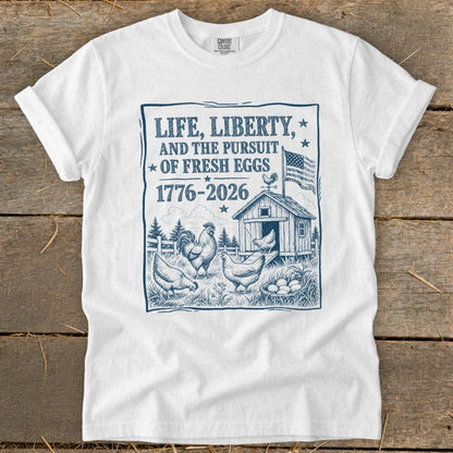 Life, Liberty, Pursuit of Fresh Eggs Signature Tee