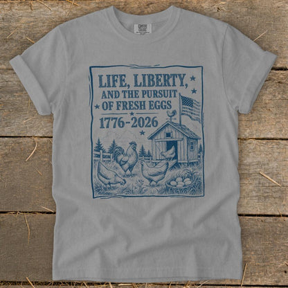 Life, Liberty, Pursuit of Fresh Eggs Signature Tee