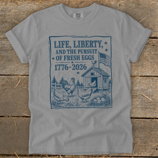 Life, Liberty, Pursuit of Fresh Eggs Signature Tee