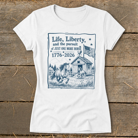 Life, Liberty, Pursuit of Horse Ladies Tee