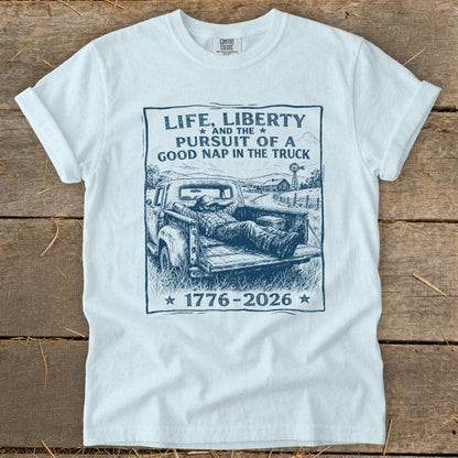 Life, Liberty, Pursuit of Truck Nap Signature Tee
