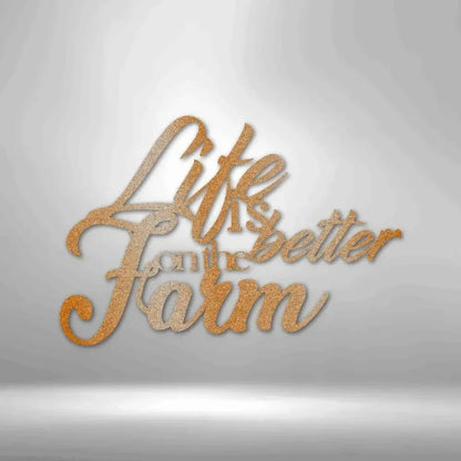 Life is Better On the Farm Metal Art Sign