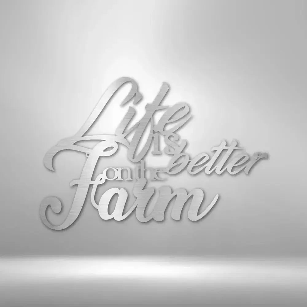 Life is Better On the Farm Metal Art Sign