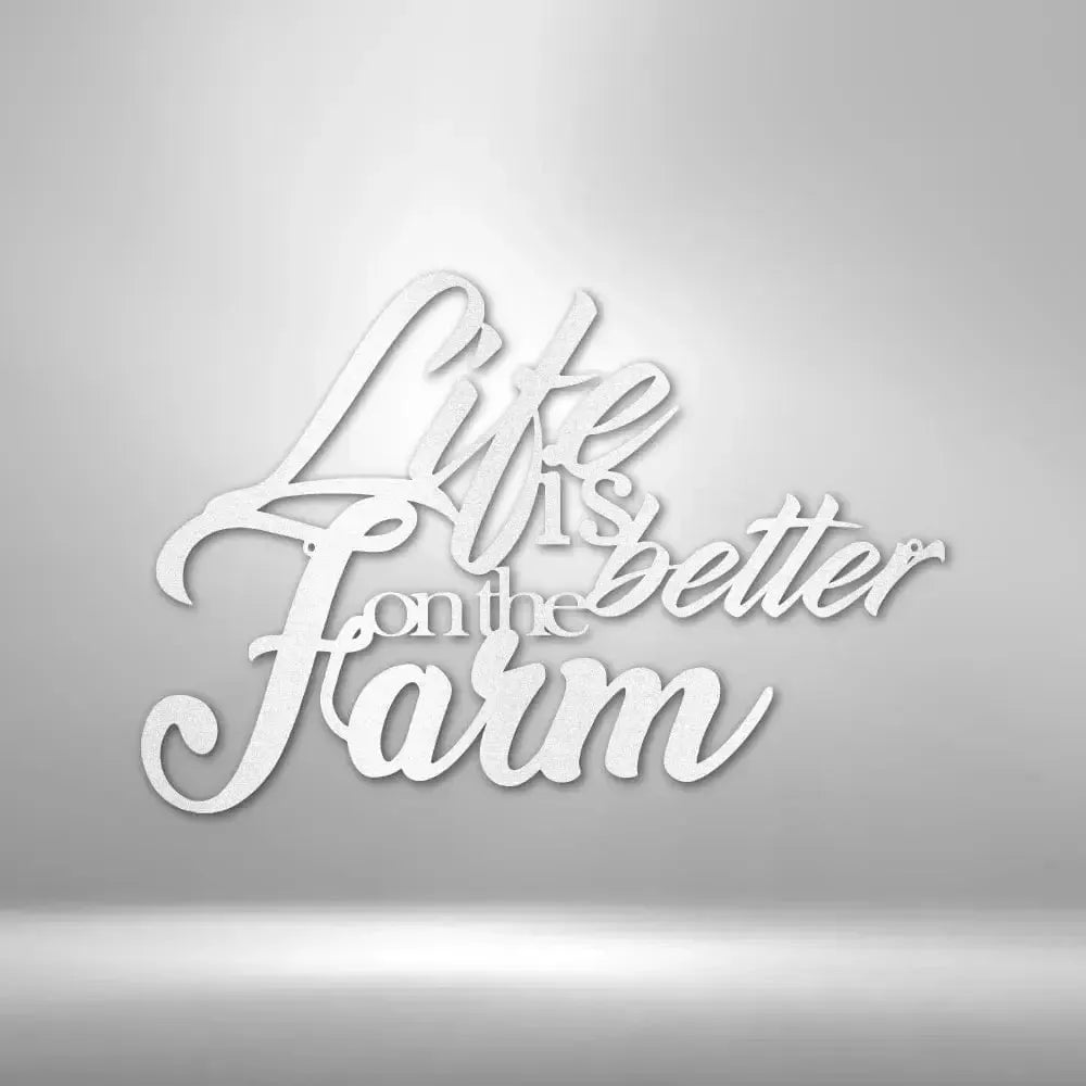 Life is Better On the Farm Metal Art Sign