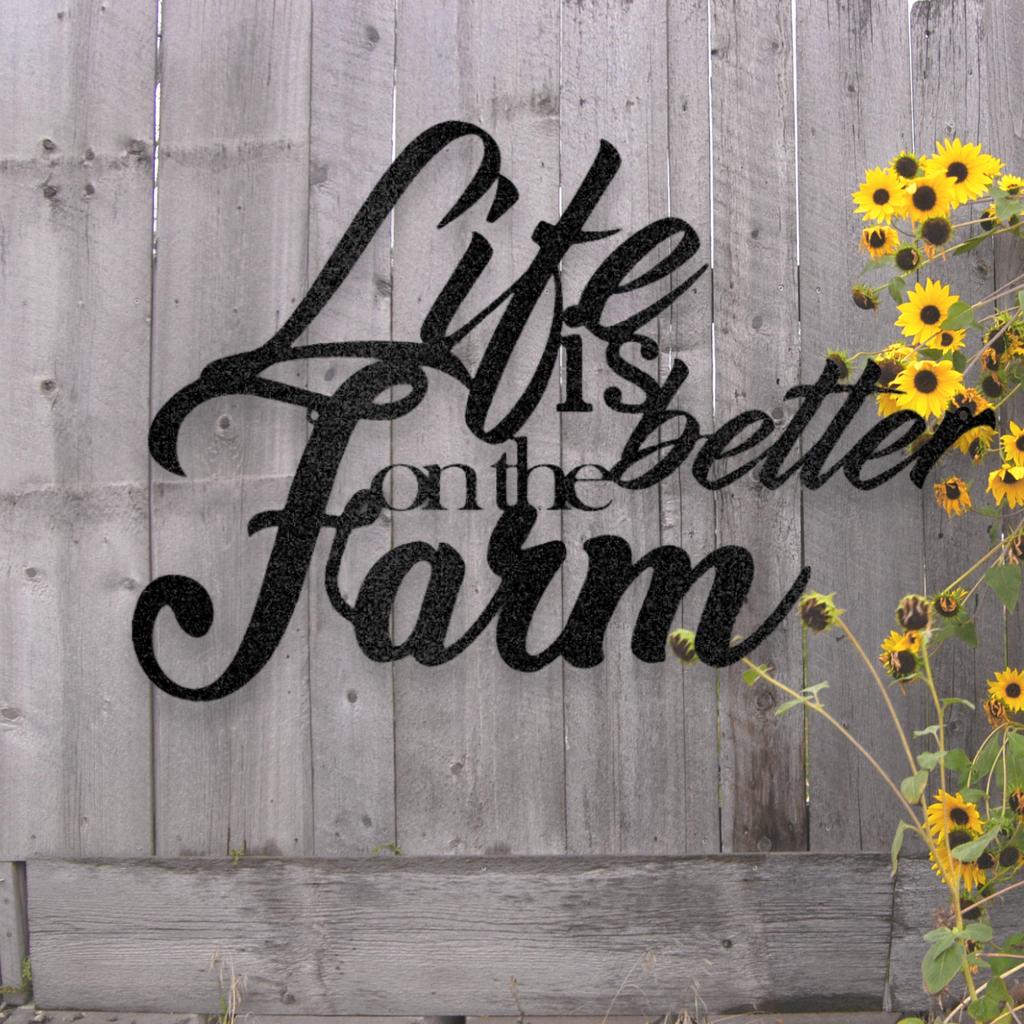 Life is Better On the Farm Metal Art Sign