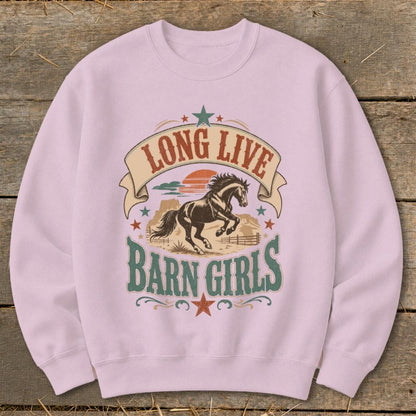 Long Live Barn Girls Sweatshirt
