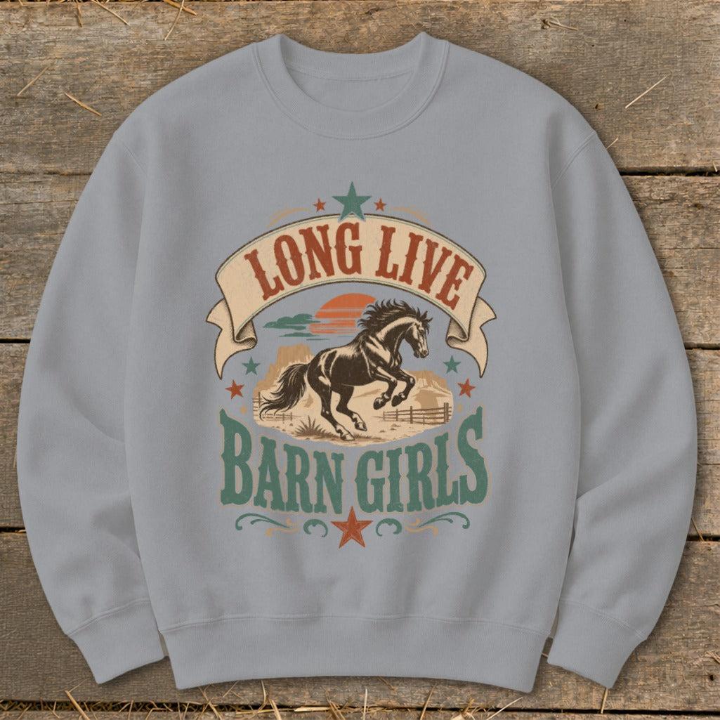 Long Live Barn Girls Sweatshirt