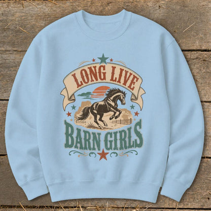 Long Live Barn Girls Sweatshirt