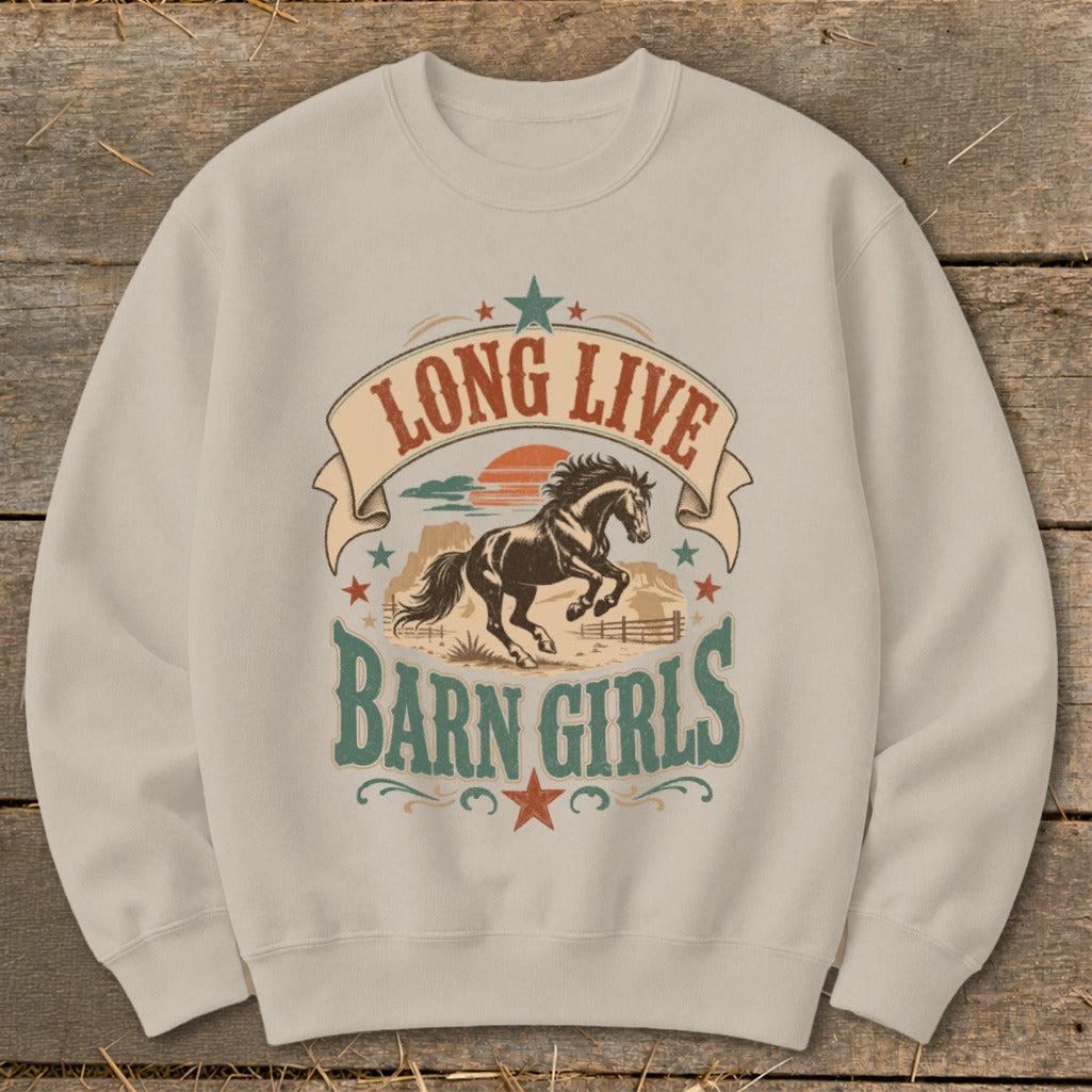 Long Live Barn Girls Sweatshirt