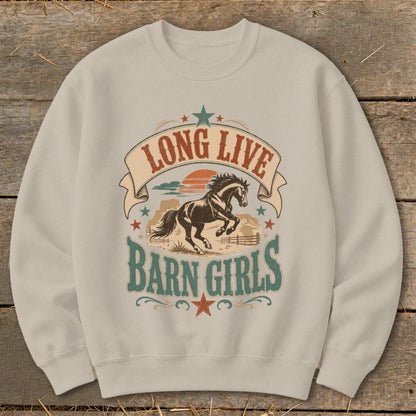 Long Live Barn Girls Sweatshirt