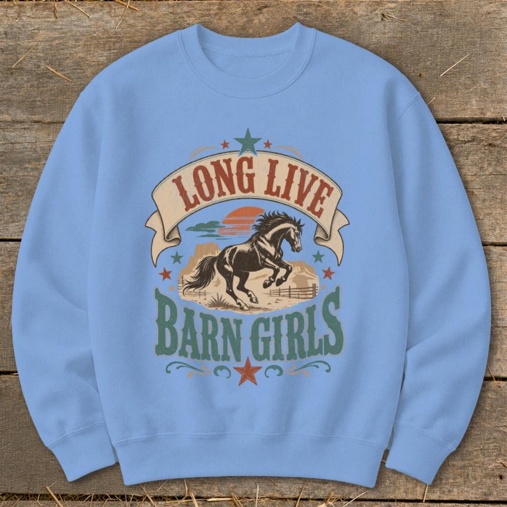 Long Live Barn Girls Sweatshirt